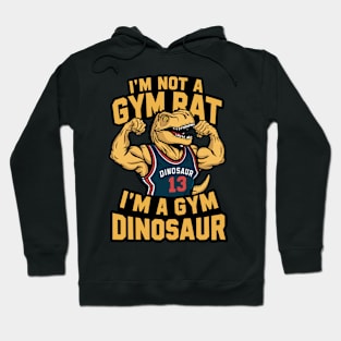 I'm not a gym rat i'm a gym dinosaur Hoodie